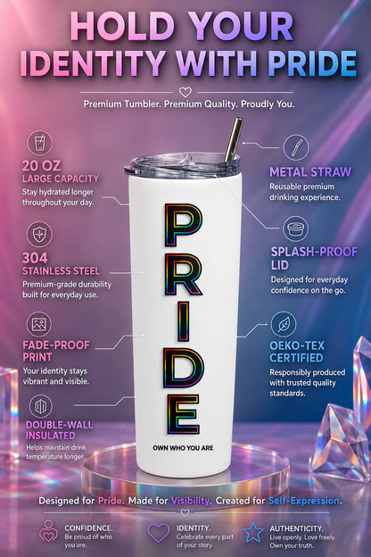 Pride™ Premium Tumbler – Own Who You Are | LGBTQ Stainless Steel Tumbler (20 Oz)