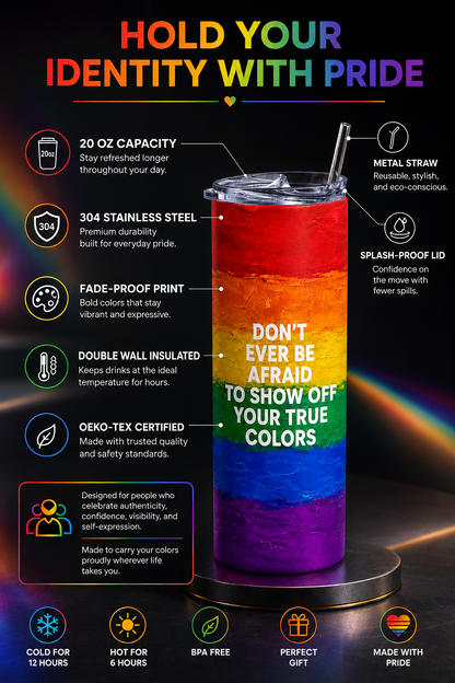 Show Your True Colors™ Premium Pride Tumbler | LGBTQ Stainless Steel Tumbler (20 Oz)